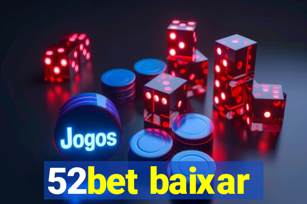 52bet baixar